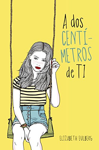 A dos centímetros de ti (Spanish Edition)
