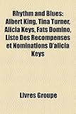 Rhythm and Blues: Albert King, Tina Turner, Alicia Keys, Fats Domino, Liste Des Rcompenses Et Nominations D'Alicia Keys-