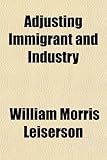 Adjusting Immigrant and Industry