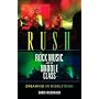 Rush, Rock Music, and the Middle Class: Dreaming in Middletown (Profiles in Popular Music)