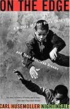 On The Edge: A History Of Poor Black Children And Their American Dreams