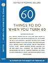 Sixty Things to Do When You Turn Sixty