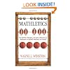 Mathletics: How Gamblers, Managers, and Sports Enthusiasts Use Mathematics in Baseball, Basketball, and Football