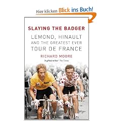 Slaying the Badger: LeMond, Hinault and the Greatest Ever Tour de France