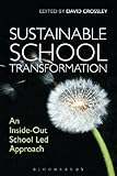 Sustainable school transformation : an inside-out school led approach