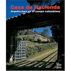Casa De Hacienda: Arquitectura En El Campo Colombiano