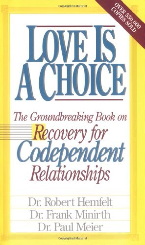 Love Is a Choice: The Definitive Book on Letting Go of Unhealthy Relationships Book Image