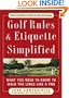 Golf Rules & Etiquette Simplified: What You Need to Know to Walk the Links Like a Pro (Golf Rules & Etiquette Simplified)