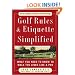 Golf Rules & Etiquette Simplified