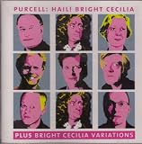 Purcelli: Hail! Bright Cecilia (Plus Bright Cecilia Variations)