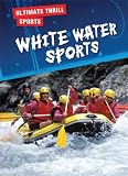 Whitewater Sports (Ultimate Thrill Sports)