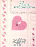 Viking Heirloom Sewing: Designed for the Viking Husqvarna #1+, 1 & 500 (1250, 1200, & 500)