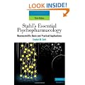 Stahl's Essential Psychopharmacology: Neuroscientific Basis and Practical Applications (Essential Psychopharmacology Series)