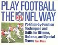 Play Football the NFL Way (Position-By-Position Techniques and Drills for Offense, Defense, and Special Teams) (Paperback)