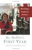 Ms. Moffett's First Year: Becoming a Teacher in America