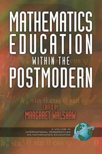 Mathematics Education with the Postmodern (International Perspectives on Mathematics Education)