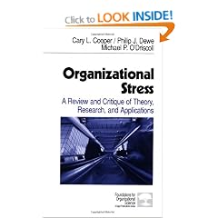 Organizational Stress: A Review and Critique of Theory, Research, and Applications (Foundations for Organizational Science)