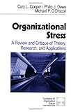 Organizational Stress: A Review and Critique of Theory, Research, and Applications (Foundations for Organizational Science)