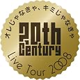 20th Century LIVE TOUR 2008 �I������Ȃ���A�L�~����Ȃ���y���񐶎Y����z(�W���P�b�gA) [DVD] DVD ~ 20th Century