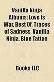 Vanilla Ninja Albums: Love Is War, Best Of, Traces of Sadness, Vanilla Ninja, Blue Tattoo-