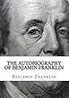 The Autobiography of Benjamin Franklin