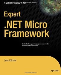 Expert .NET Micro Framework (Expert's Voice in .NET)
