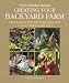 Creating Your Backyard Farm: How to Grow Fruit and Vegetables, and Raise Chickens and Bees (Green Home)