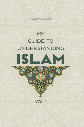 My Guide to Understanding Islam (Vol. 1)