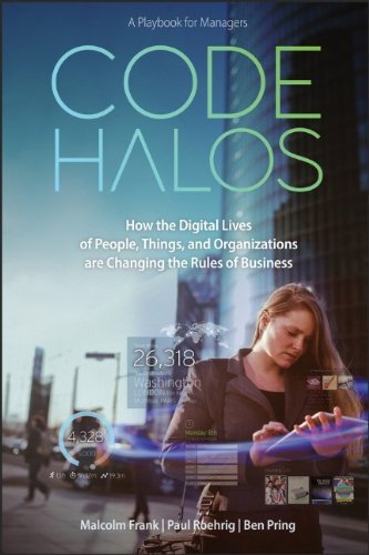 Code Halos: How the Digital Lives of People, Things, and Organizations are Changing the Rules of Business by Malcolm Frank (7-May-2014) Hardcover