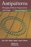 Antipatterns: Managing Software Organizations and People, Second Edition (Applied Software Engineering Series)