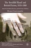 The Invisible Hand and British Fiction, 1818-1860: Adam Smith, Political Economy, and the Genre of Realism (Palgrave Studies in Nineteenth-Century Writing and Culture)