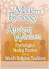 Modern Psychology and Ancient Wisdom: Psychological Healing Practices from the World's Religious Traditions