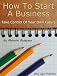 How to Start a Business: Take Control of Your Own Future