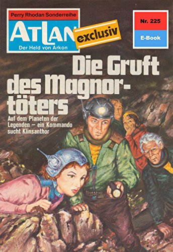 Atlan 225: Die Gruft des Magnortöters (Heftroman): Atlan-Zyklus 