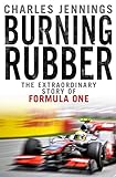 Burning rubber : the extraordinary story of Formula One