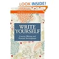 Write Yourself: Creative Writing and Personal Development (Writing for Therapy or Personal Development)