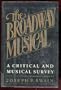 The Broadway Musical: A Critical and Musical Survey