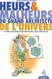 Heurs & malheurs du grand architecte de l univers : Contes maçonniques irrévérencieux, mais affectueux