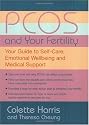 PCOS And Your Fertility: Your Guide To Self Care, Emotional Wellbeing And Medical Support: Your Essential Questions Answered