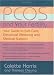 Pcos and Your Fertility: Your Essential Questions Answered