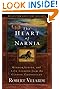The Heart of Narnia: Wisdom, Virtue, and Life Lessons from the Classic Chronicles