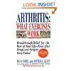Arthritis, What Exercises Work: Breakthrough Relief For The Rest Of Your Life, Even After Drugs & Surgery Have Failed