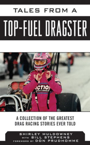 Tales from a Top Fuel Dragster: A Collection of the Greatest Drag Racing Stories Ever Told (Tales from the Team)