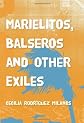 Marielitos, Balseros and Other Exiles
