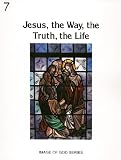 Jesus, the Way, the Truth, and the Life (Image of God Series)