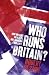 Who Runs Britain? How Britain's new elite are changing our lives