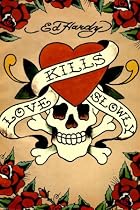 Love Kills Slowly Art Poster Print by Ed Hardy, 24x36