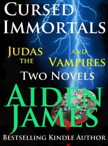 Cursed Immortals: Judas and the Vampires (Two Novels)