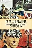 Dada, Surrealism, and the Cinematic Effect (Film and Media Studies)
