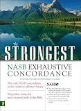 The Strongest NASB Exhaustive Concordance (Strongest Strong's)